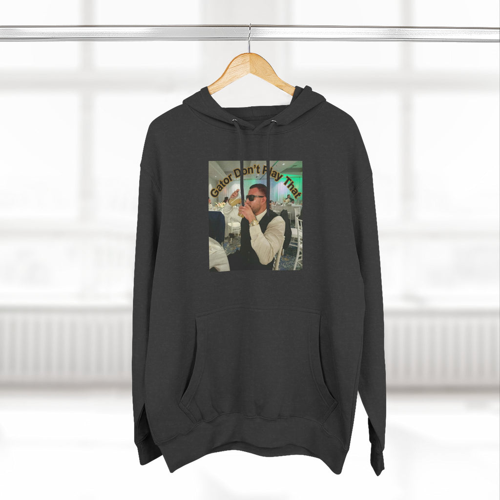 GATOR Don't Play That  Hoodie "The Kings Table" - Retro Hood Pullover