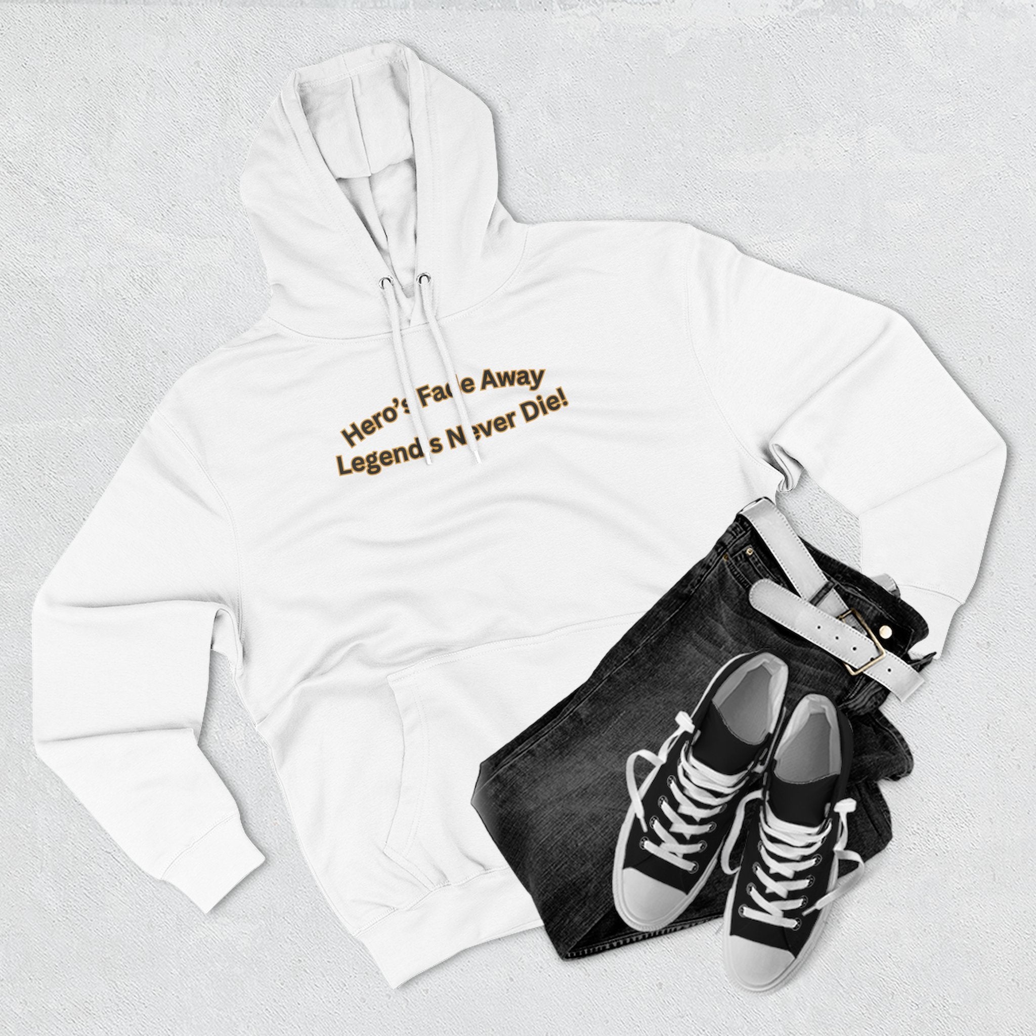Hero's Fade Away Legend's Never Die Hoodie