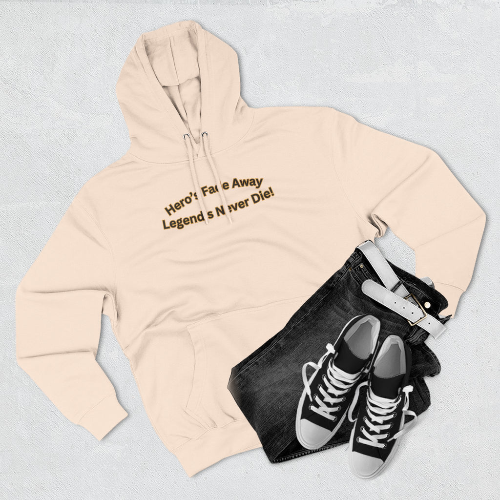 Hero's Fade Away Legend's Never Die Hoodie
