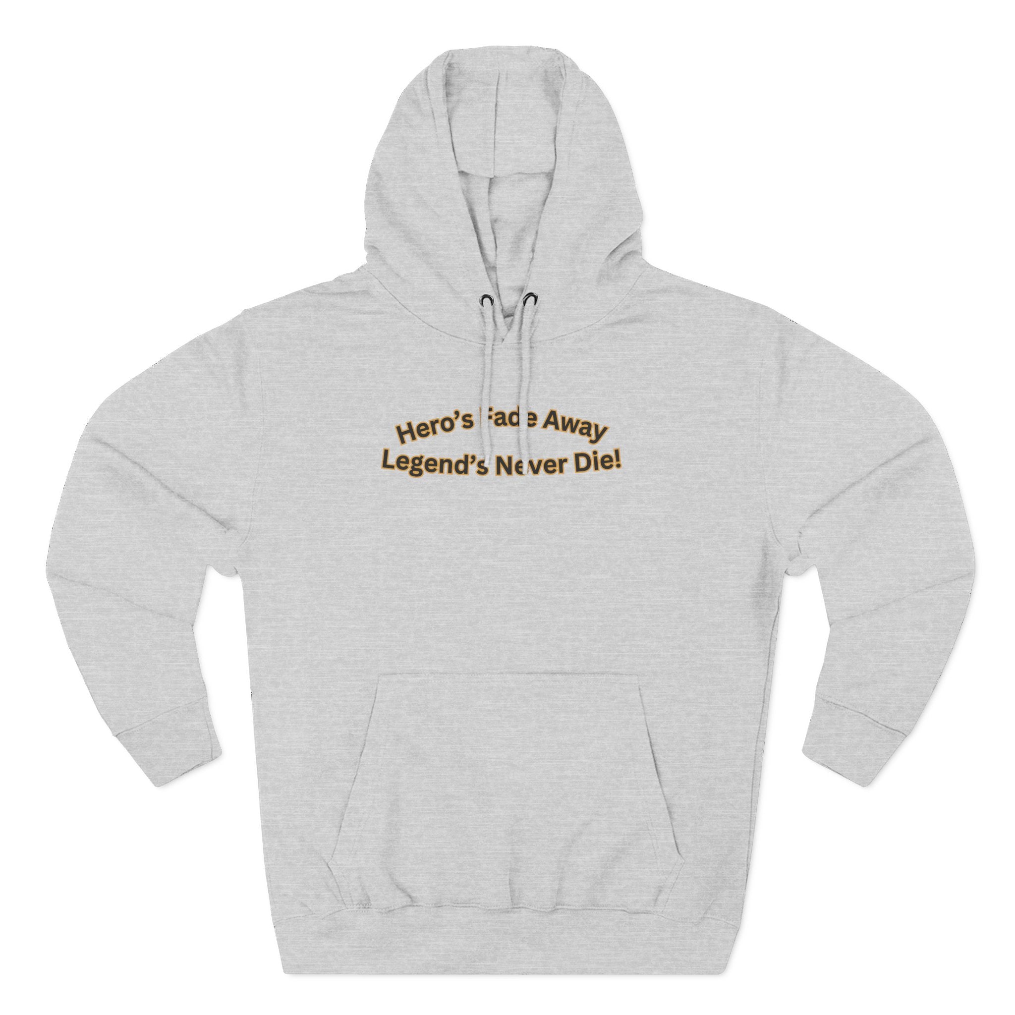 Hero's Fade Away Legend's Never Die Hoodie