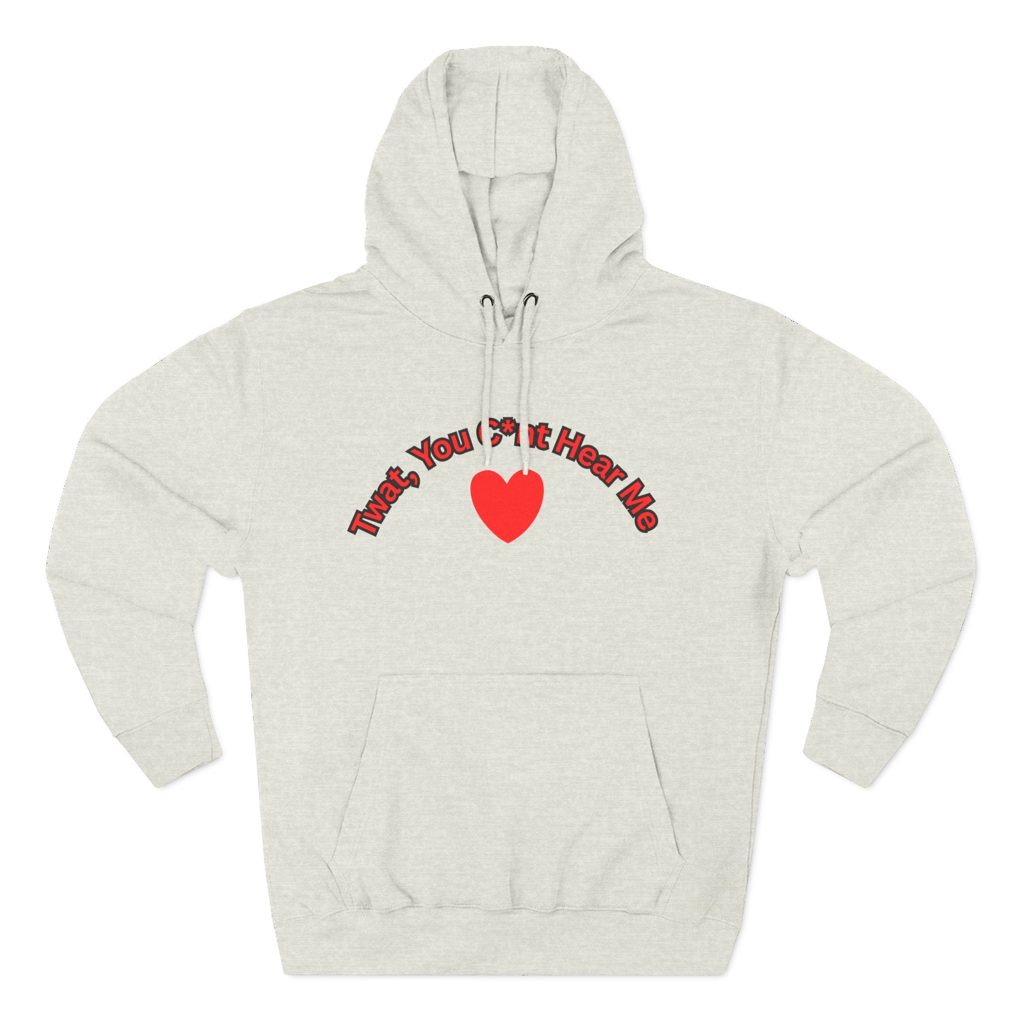 You Cunt Hear Me Three-Panel Fleece Hoodie