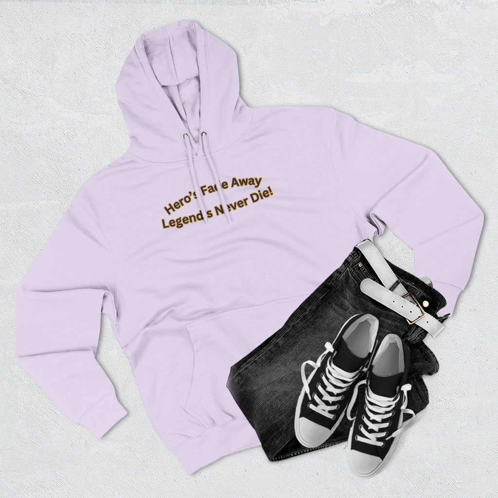 Hero's Fade Away Legend's Never Die Hoodie