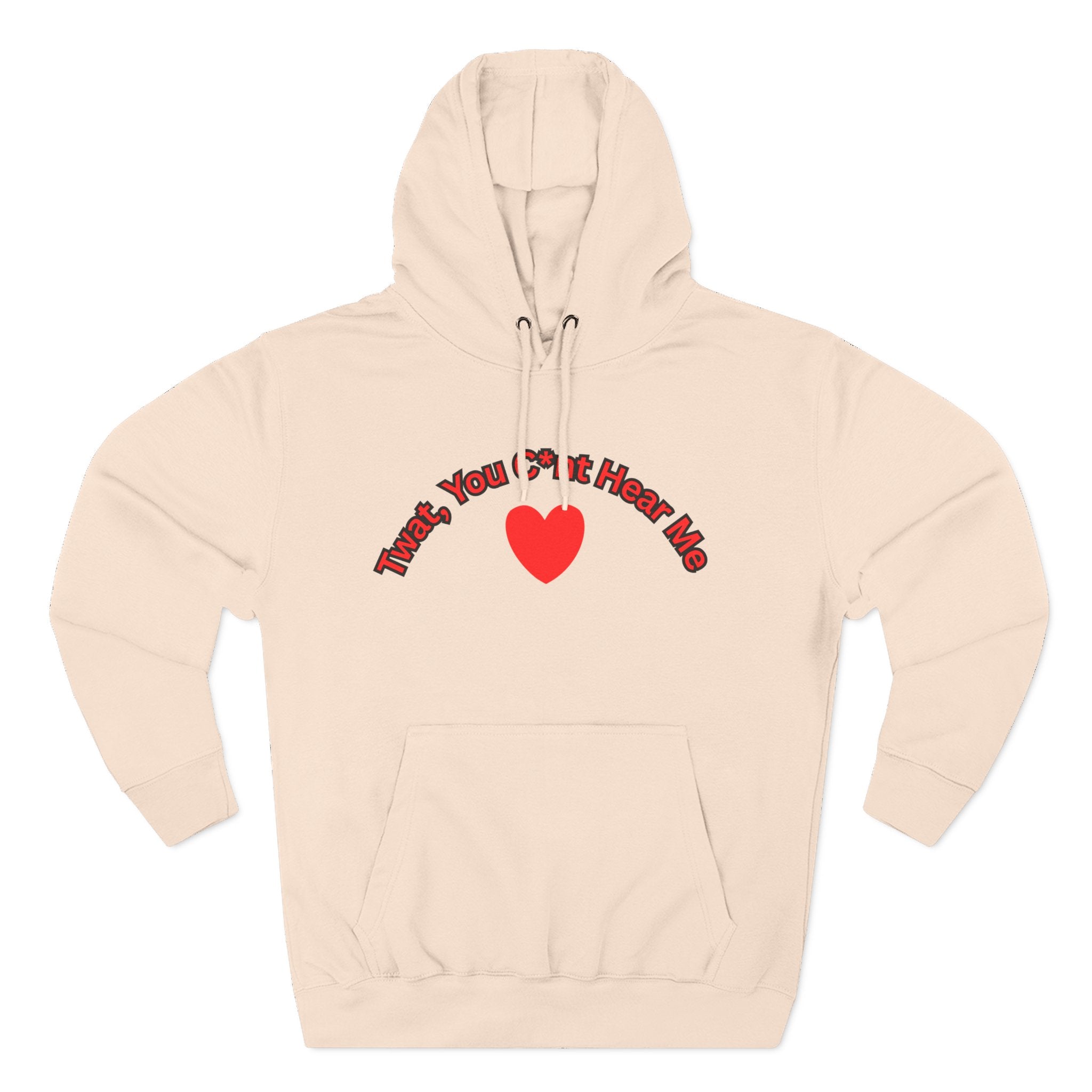 You Cunt Hear Me Three-Panel Fleece Hoodie
