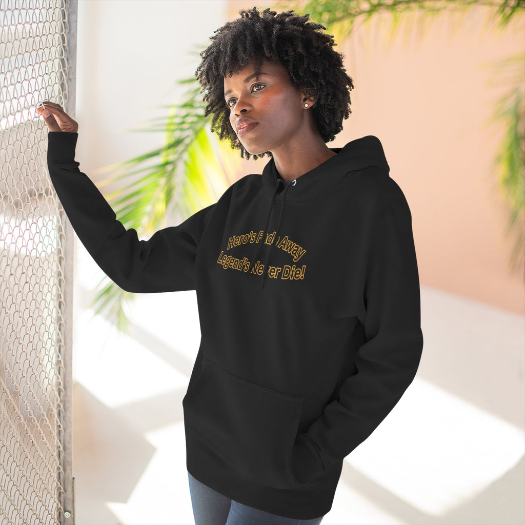 Hero's Fade Away Legend's Never Die Hoodie