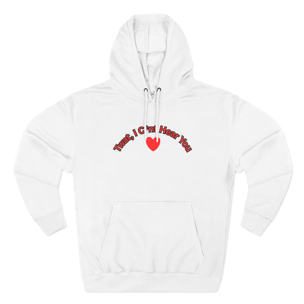 I cunt hear you 2 Three-Panel Fleece Hoodie