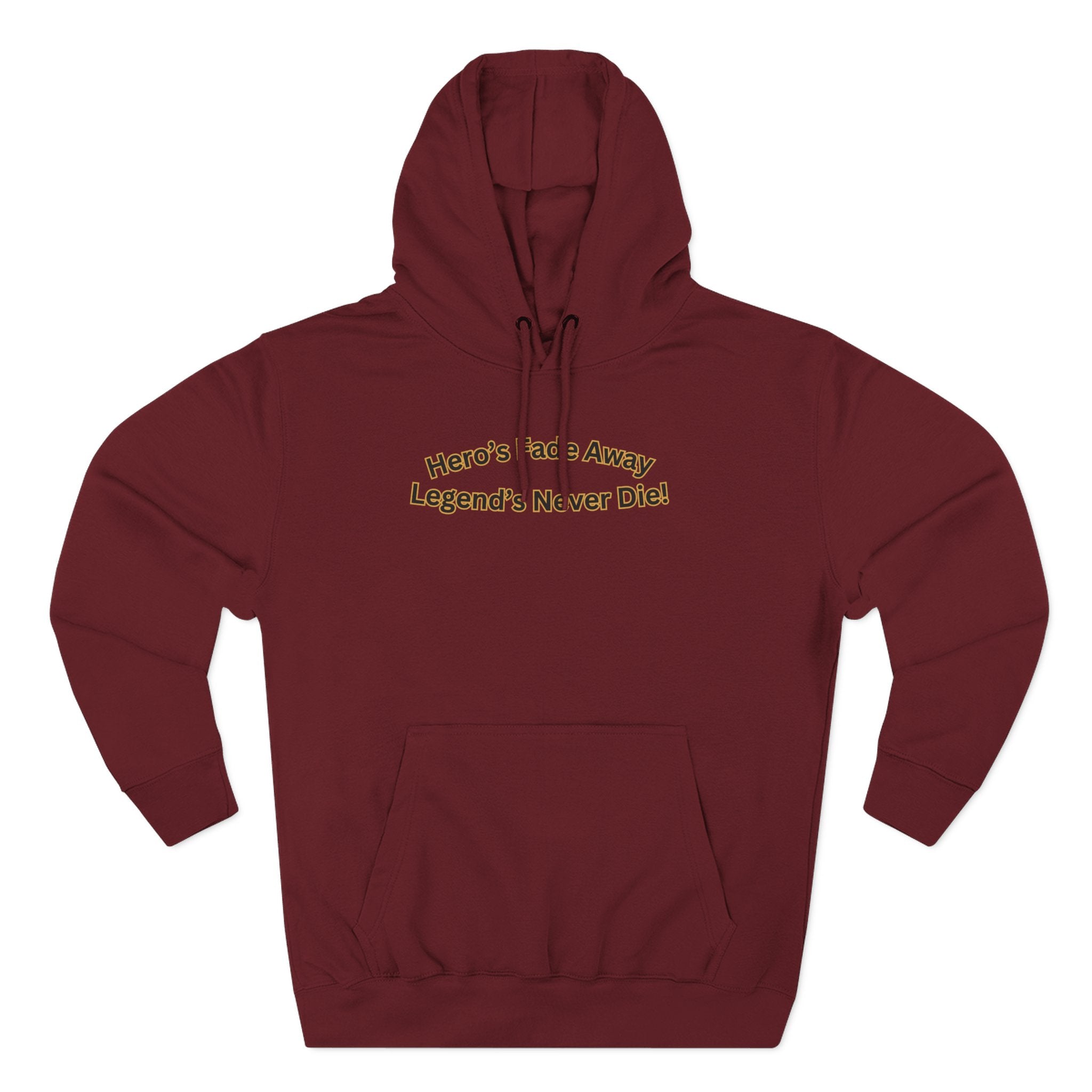 Hero's Fade Away Legend's Never Die Hoodie