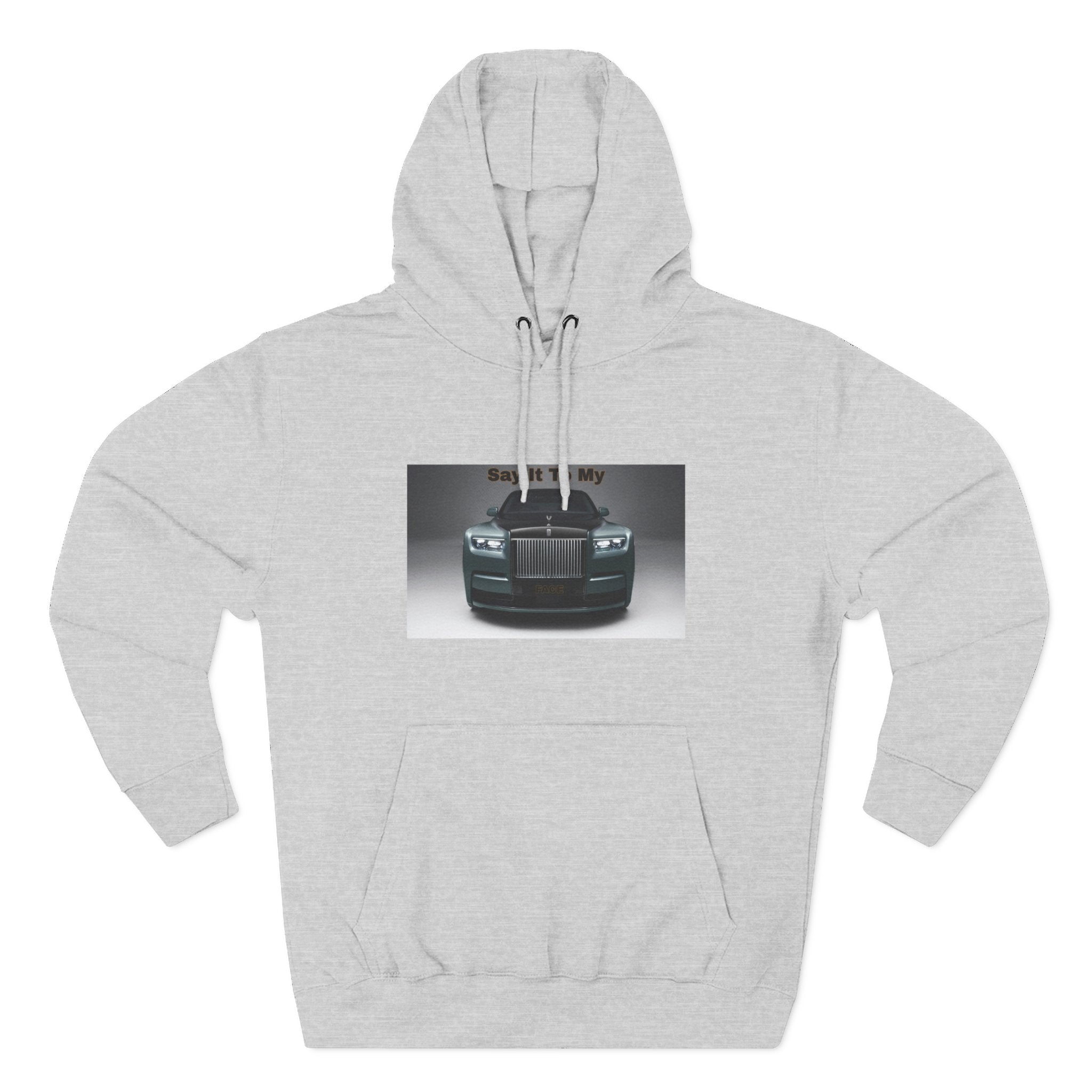 Say It To My Face RR-Style Three-Panel Fleece Sweatshirt- Luxury Car Front Graphic Hoodie —