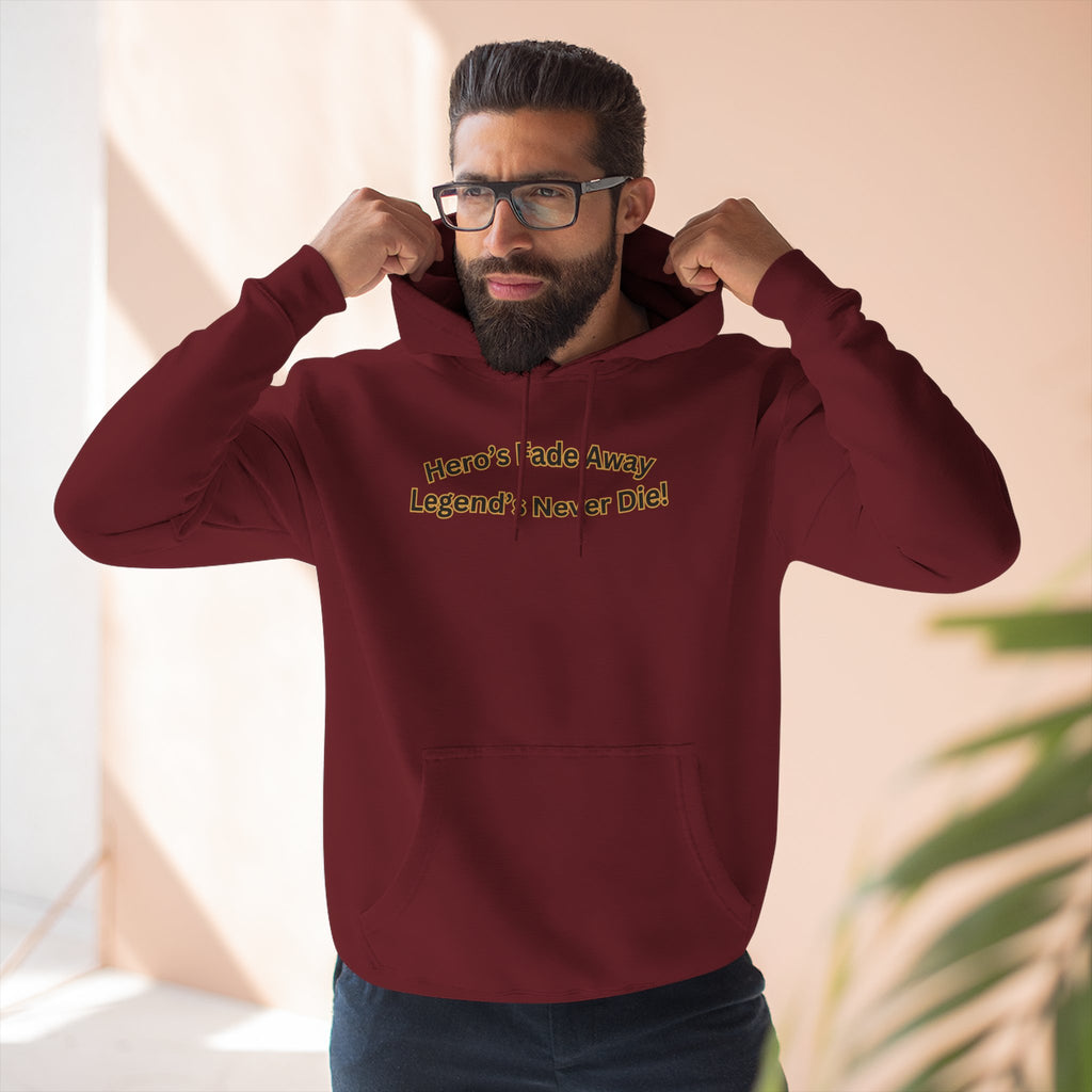 Hero's Fade Away Legend's Never Die Hoodie