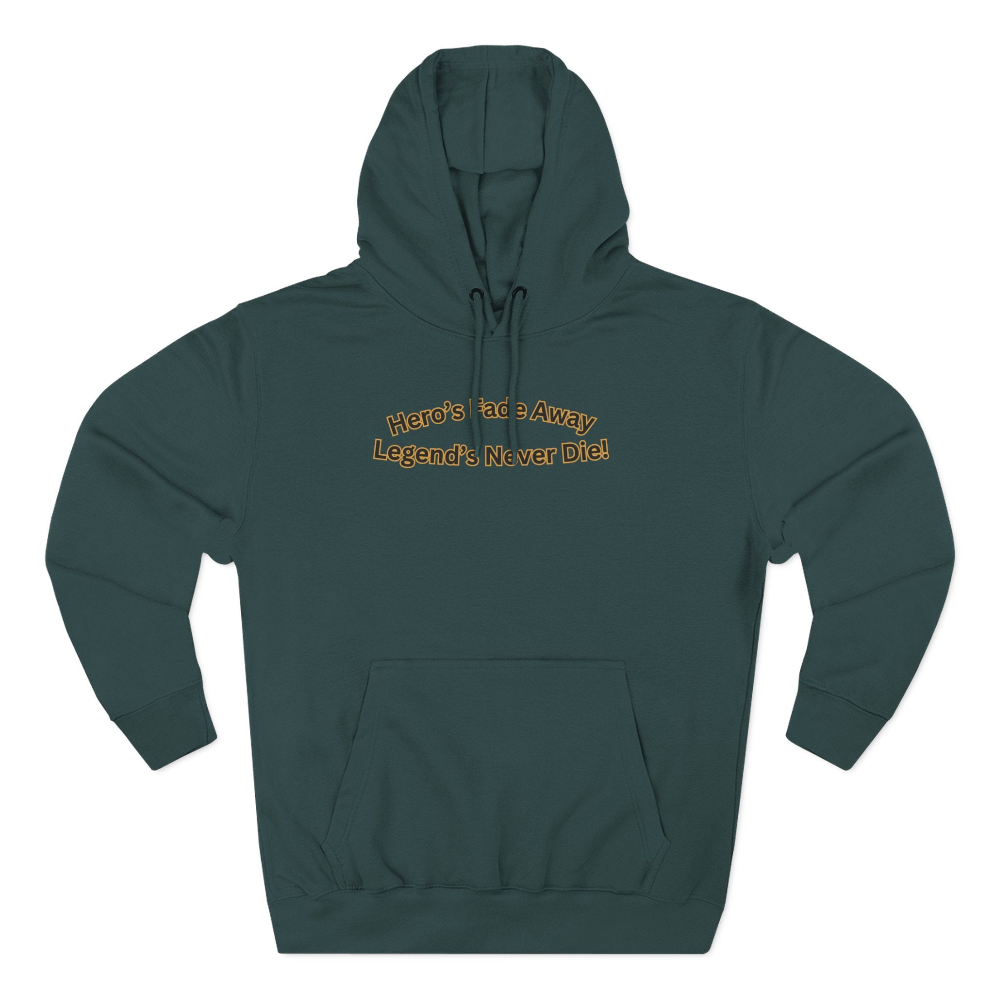 Hero's Fade Away Legend's Never Die Hoodie