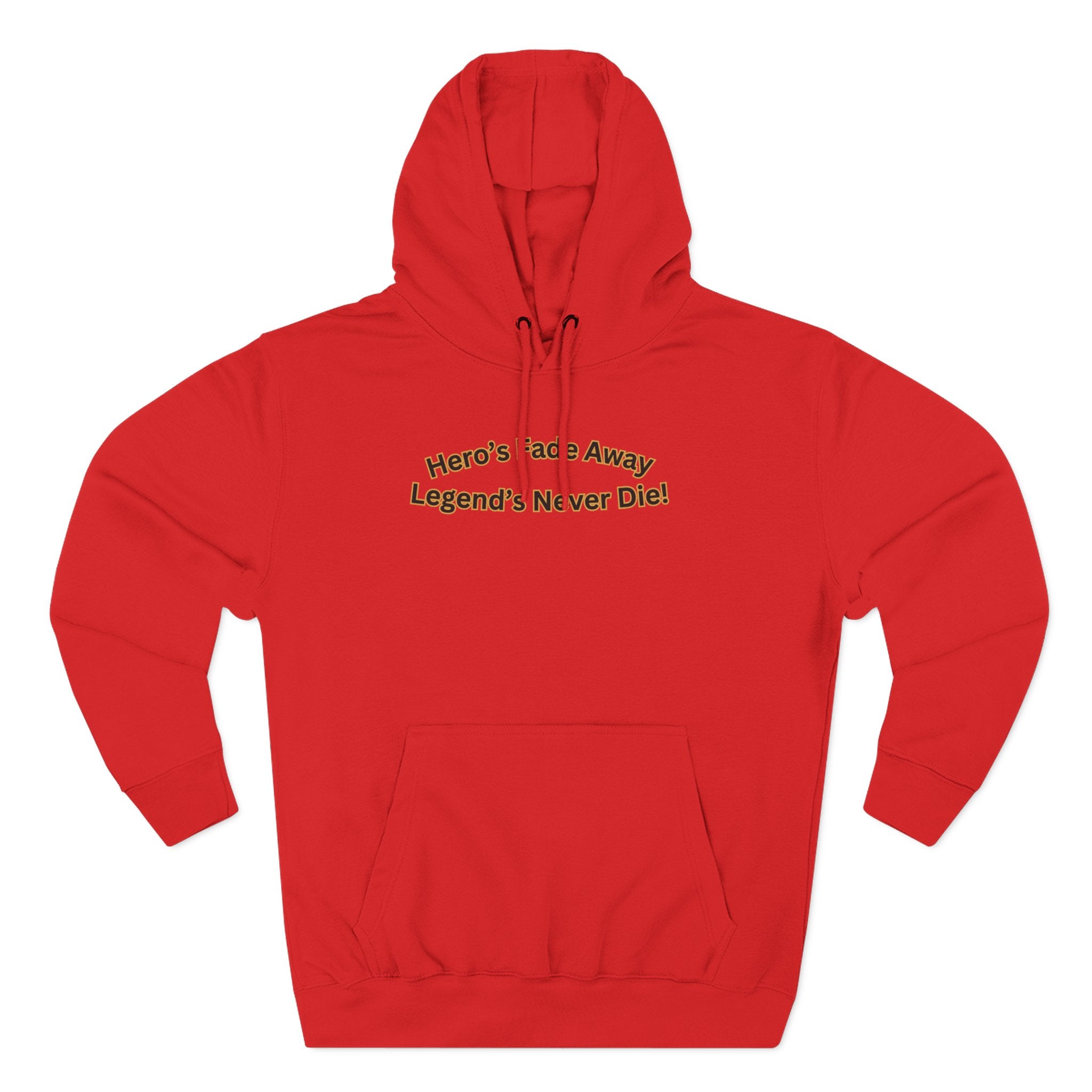 Hero's Fade Away Legend's Never Die Hoodie