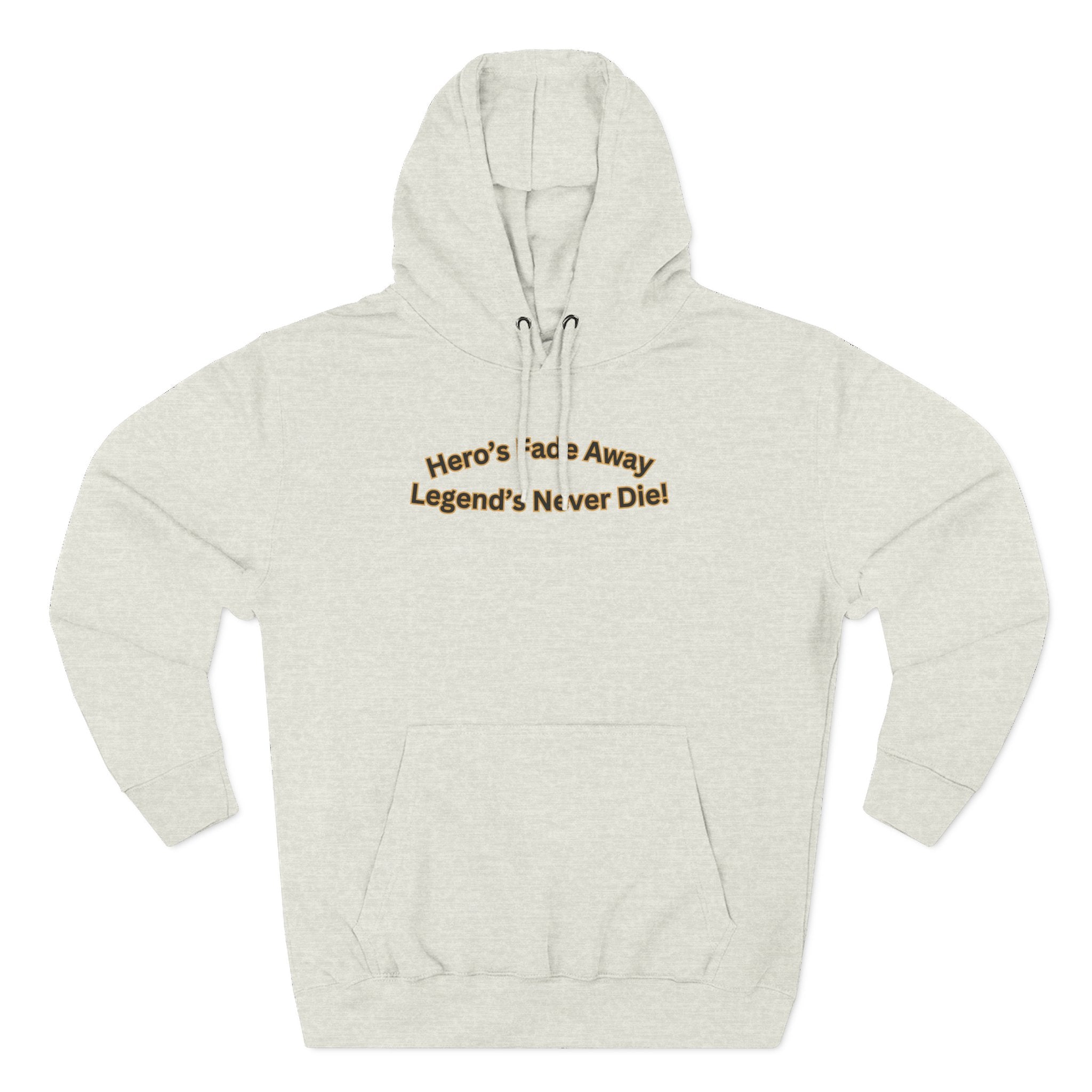 Hero's Fade Away Legend's Never Die Hoodie