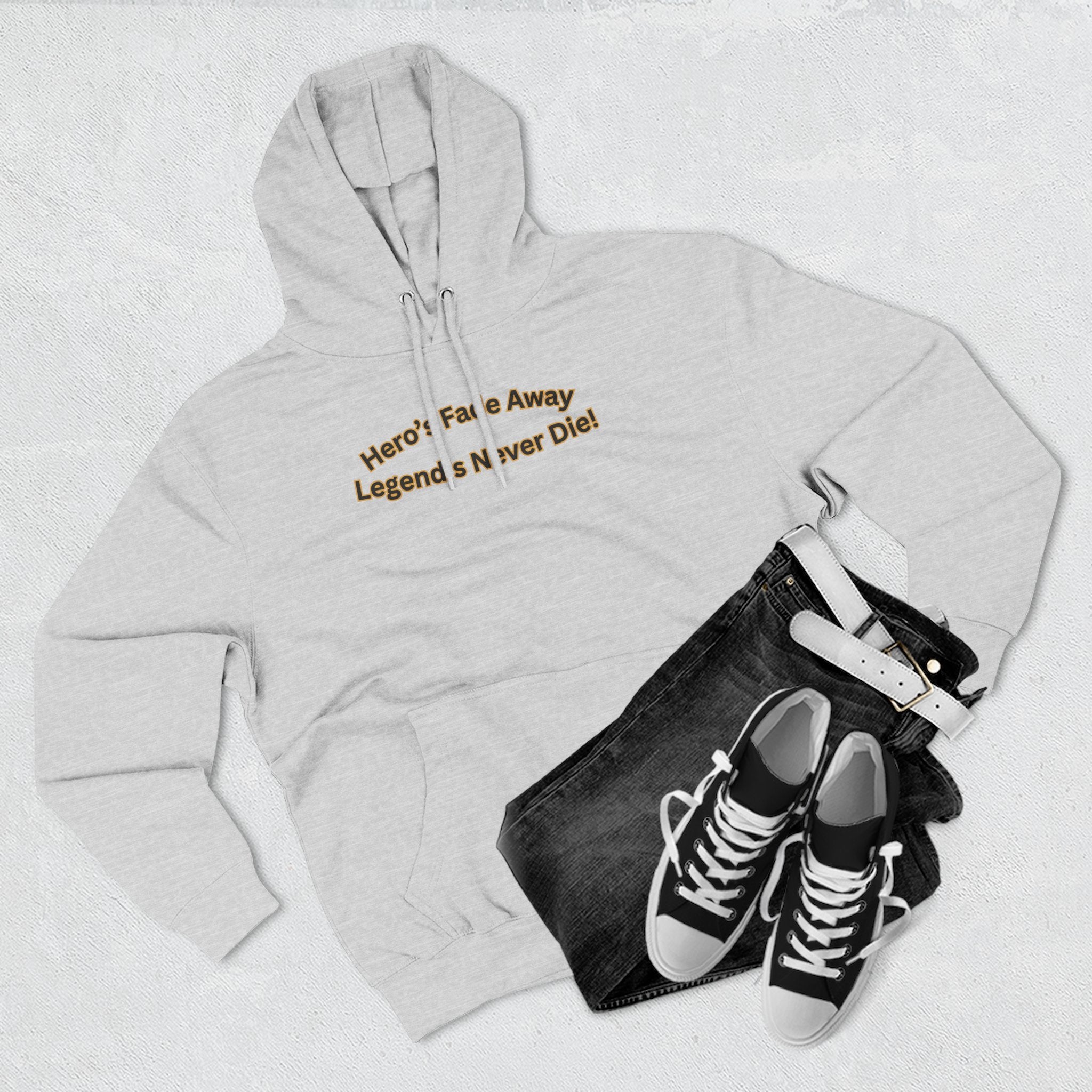 Hero's Fade Away Legend's Never Die Hoodie