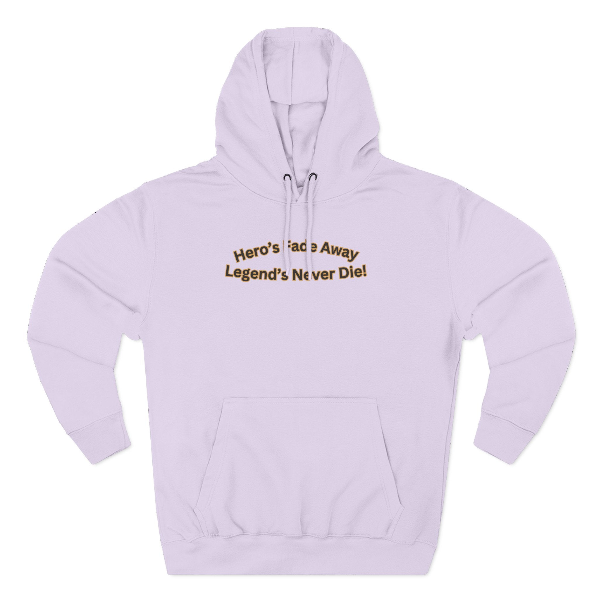 Hero's Fade Away Legend's Never Die Hoodie