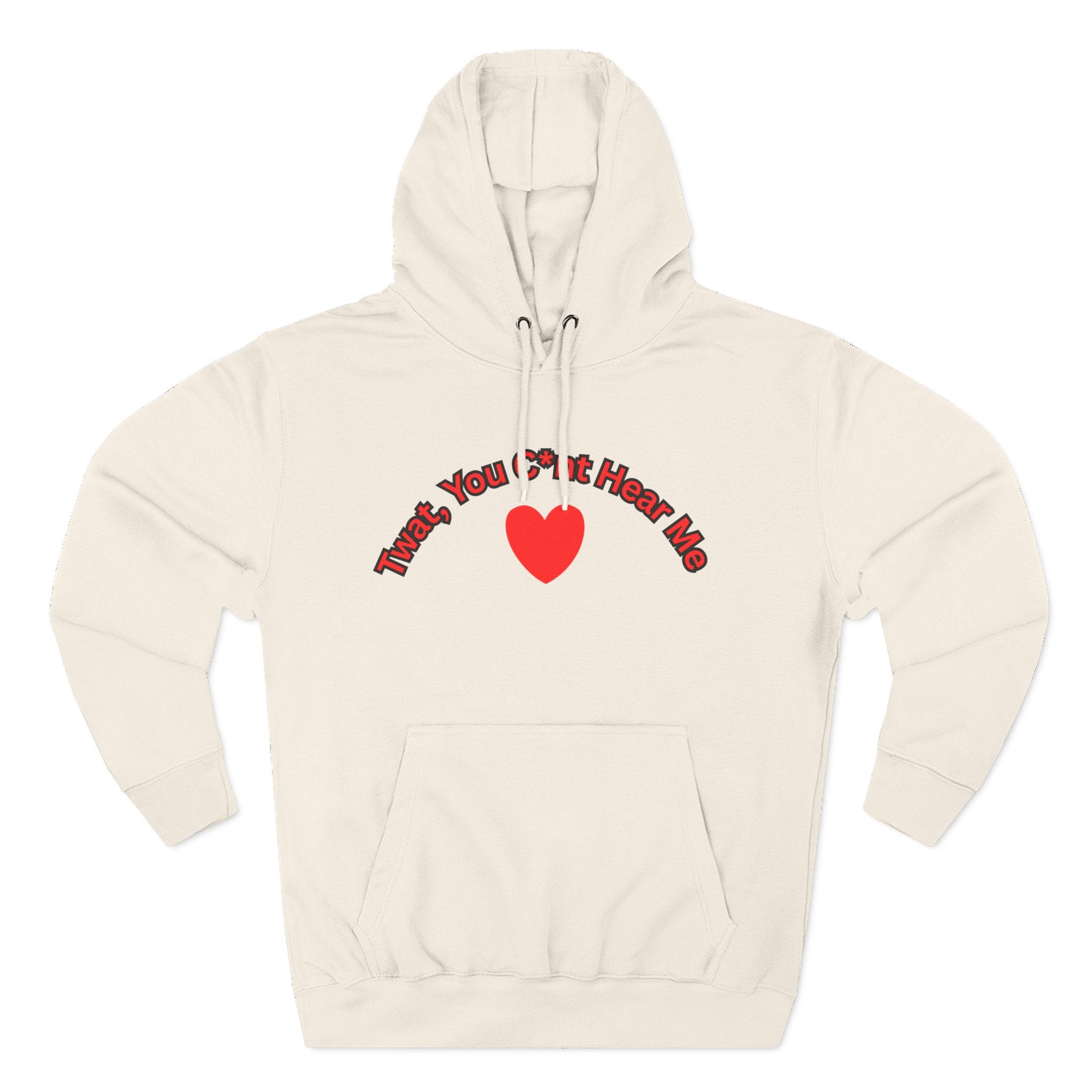 You Cunt Hear Me Three-Panel Fleece Hoodie