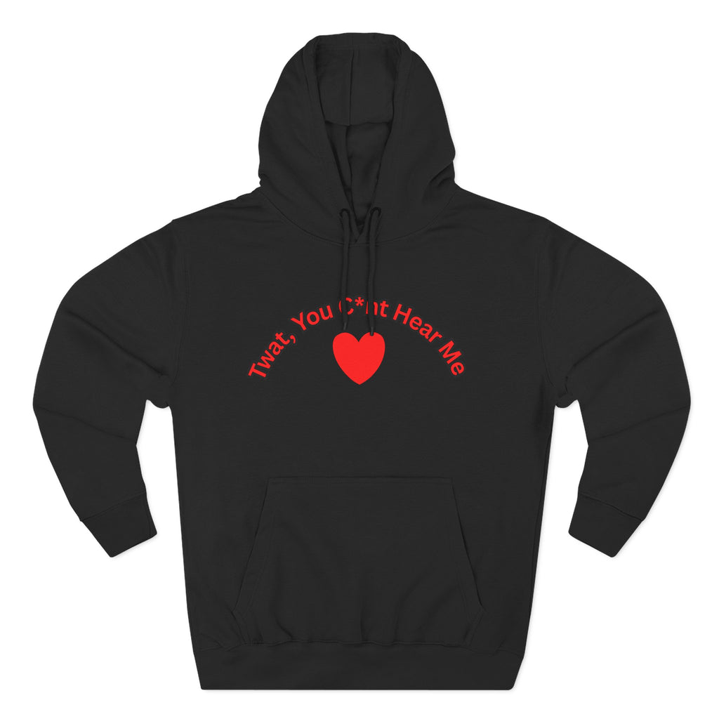 You Cunt Hear Me Three-Panel Fleece Hoodie