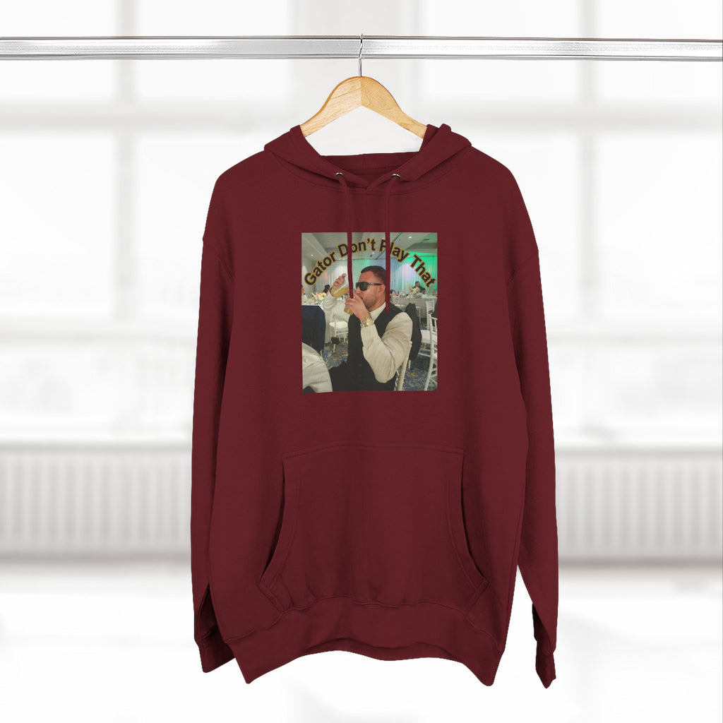 GATOR Don't Play That  Hoodie "The Kings Table" - Retro Hood Pullover