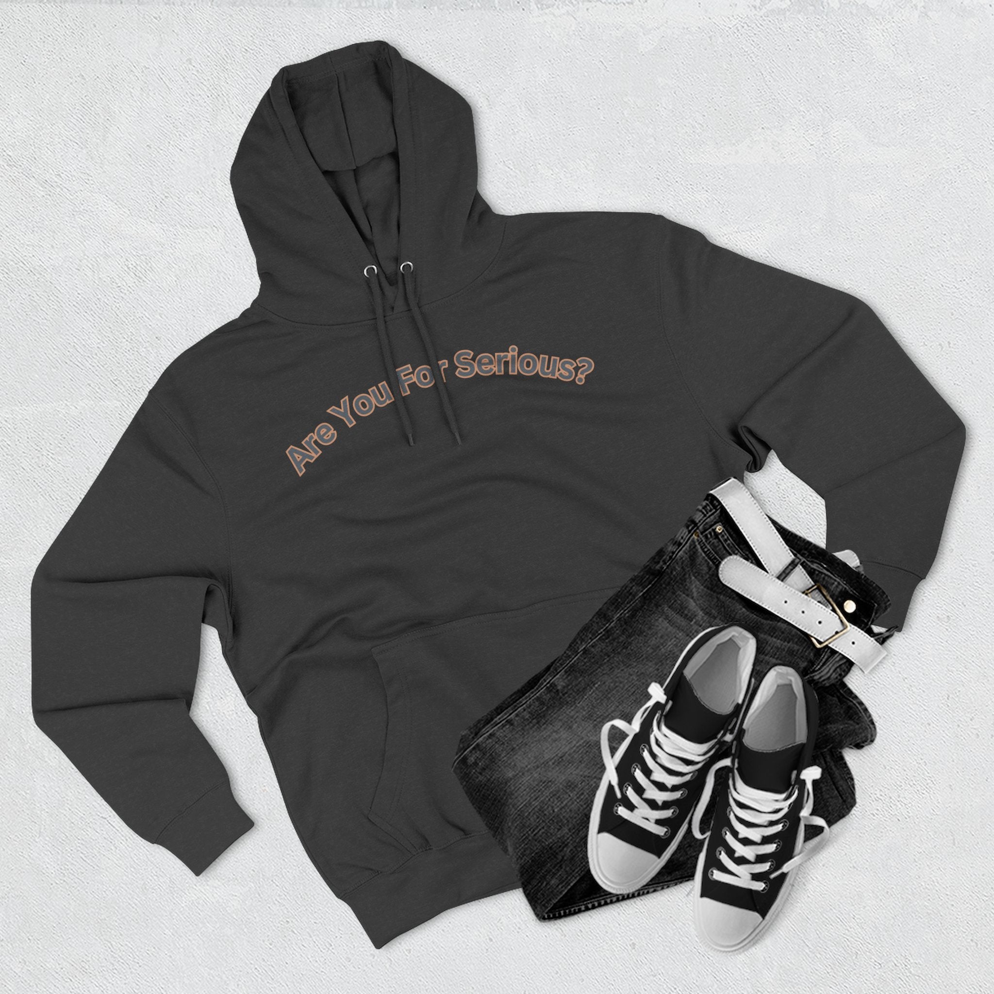 Are You For Serious? Hoodie — For Real Fleece Pullover